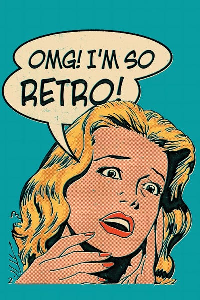 "OMG I'M SO RETRO" Vintage Female Colour Poster re-print Various sizes